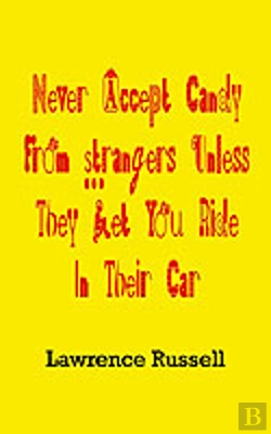 Bertrand.pt - Never Accept Candy From Strangers Unless They Let You Ride In Their Car
