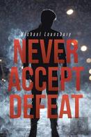 Never Accept Defeat