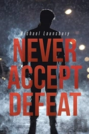 Never Accept Defeat