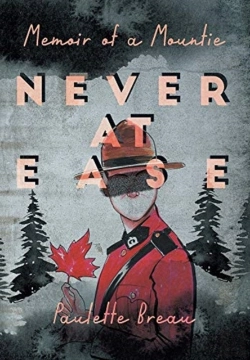 Bertrand.pt - Never At Ease: Memoir Of A Mountie
