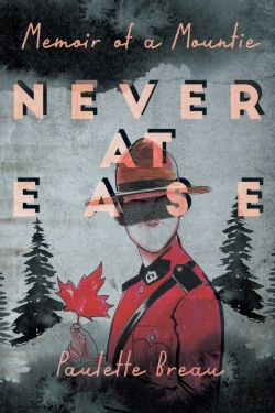 Bertrand.pt - Never At Ease: Memoir Of A Mountie
