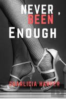 Never, Been Enough