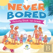 Never Bored Activity Book 1st Grade