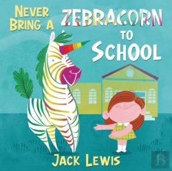 Bertrand.pt - Never Bring A Zebracorn To School