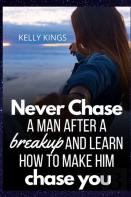 Never Chase A Man After A Break-Up