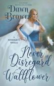 Never Disregard A Wallflower