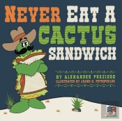 Never Eat A Cactus Sandwich