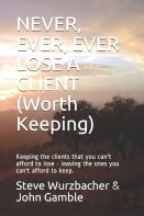 Never, Ever, Ever Lose A Client (Worth Keeping)