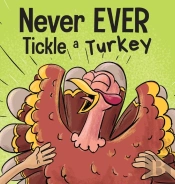 Never Ever Tickle A Turkey
