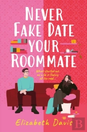 Never Fake Date Your Roommate