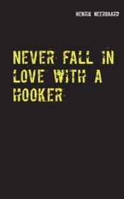 Never Fall In Love With A Hooker