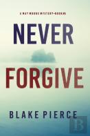 Never Forgive (A May Moore Suspense Thriller-Book 5)
