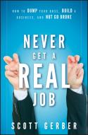 Never Get A ''Real'' Job