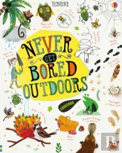 Never Get Bored Outdoors