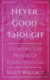 Never Good Enough - Escaping The Prison
