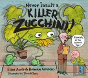 Never Insult A Killer Zucchini