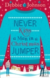 Never Kiss A Man In A Christmas Jumper