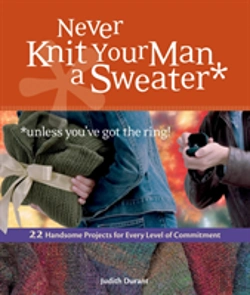 Bertrand.pt - Never Knit Your Man A Sweater (Unless You'Ve Got The Ring!)