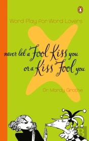 Never Let A Fool Kiss You Or A Kiss Fool You