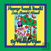 Never Look Back! Look Straight Ahead!