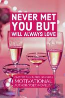 Never Met You But Will Always Love You