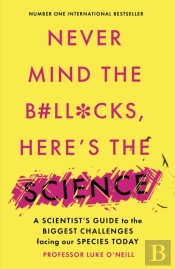 Never Mind The B#Ll*Cks, Here'S The Science