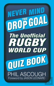 Never Mind The Drop Goal