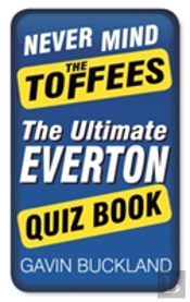 Never Mind The Toffees
