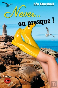 Bertrand.pt - Never... Ou Presque ! Une Romance Acidulée Et Déjantée Dans La Collection Romance Addict