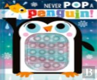 Never Pop A Penguin!