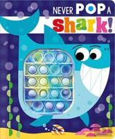 Never Pop A Shark!