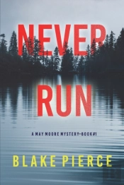Never Run (A May Moore Suspense Thriller-Book 1)