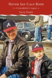 Never Say Calf Rope: A Grandfather'S Leg