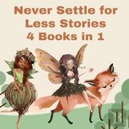Never Settle For Less Stories