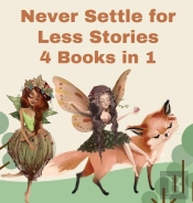 Never Settle For Less Stories