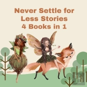 Never Settle For Less Stories