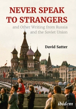 Bertrand.pt - Never Speak To Strangers And Other Writing From Russia And The Soviet Union