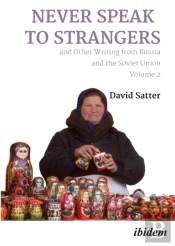 Never Speak To Strangers And Other Writing From Russia And The Soviet Union, Volume 2