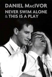 Never Swim Alone & This Is A Play
