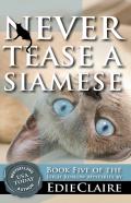 Never Tease A Siamese