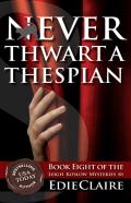 Never Thwart A Thespian