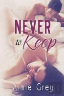 Never To Keep