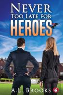 Never Too Late For Heroes