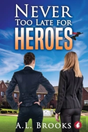 Never Too Late For Heroes