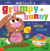 Never Touch A Grumpy Bunny . . . On An Easter Mission!
