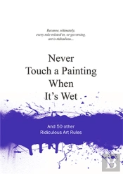 Never Touch A Painting When It'S Wet