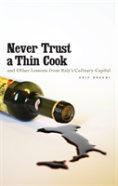 Never Trust A Thin Cook And Other Lessons From Italy'S Culinary Capital