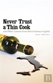 Never Trust A Thin Cook And Other Lessons From Italy'S Culinary Capital