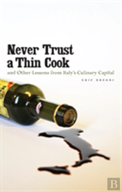 Bertrand.pt - Never Trust A Thin Cook And Other Lessons From Italy'S Culinary Capital
