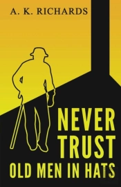 Never Trust Old Men In Hats